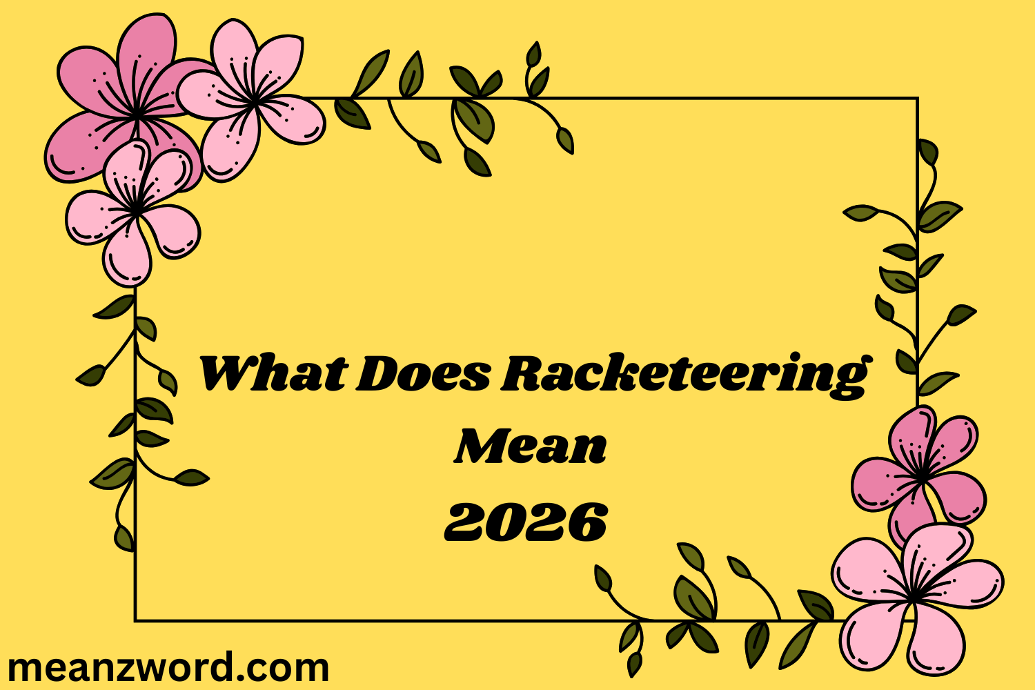 What Does Racketeering Mean? 2026