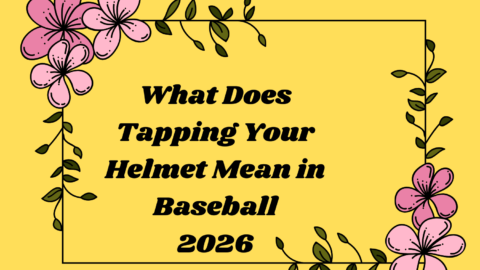 What Does Tapping Your Helmet Mean in Baseball