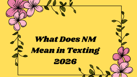 What Does NM Mean in Texting