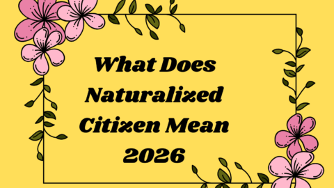 What Does Naturalized Citizen Mean