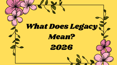 What Does Legacy Mean?