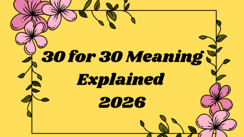 30 for 30 Meaning Explained