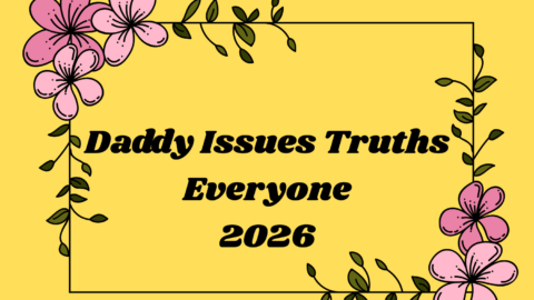 Daddy Issues Truths Everyone