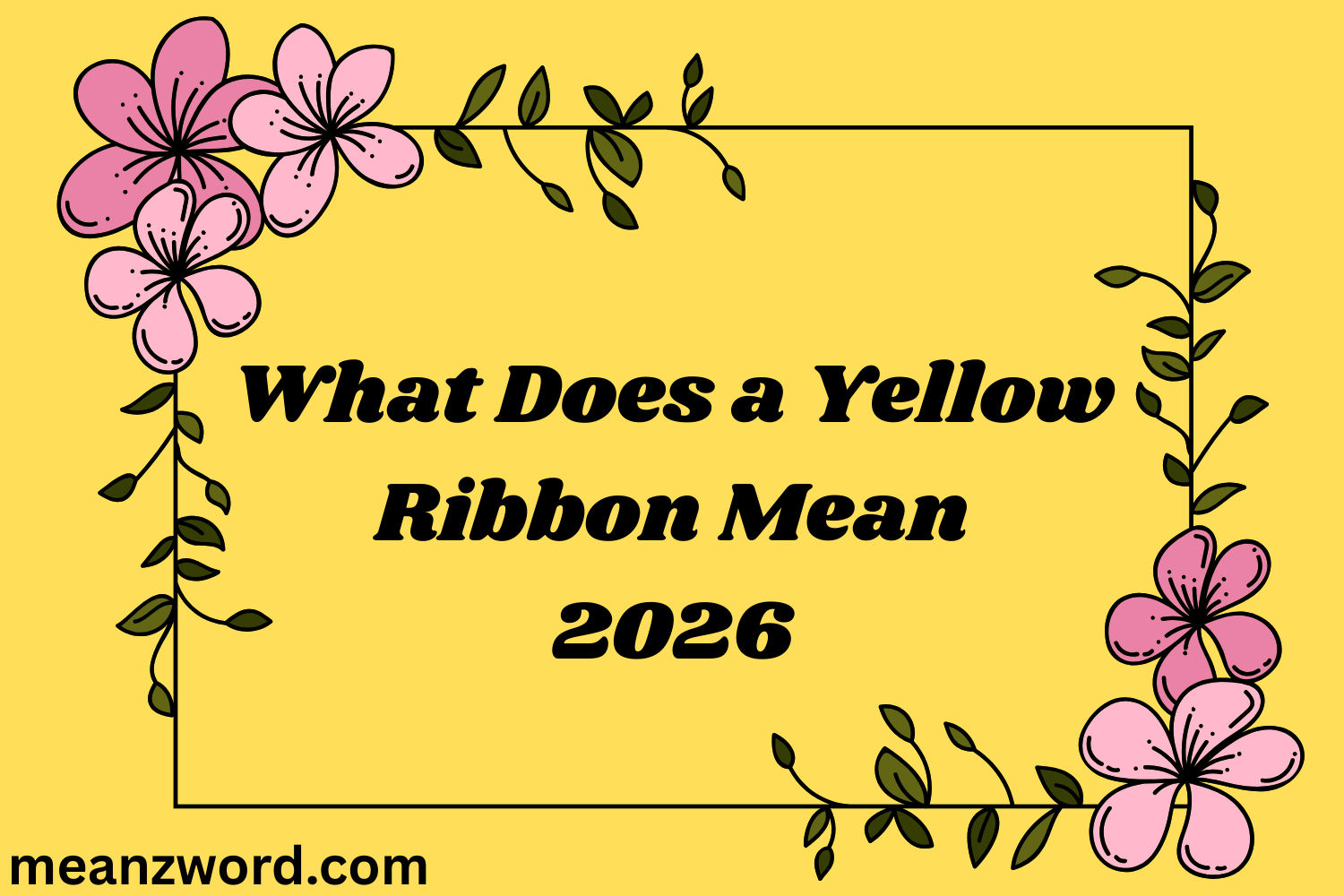 Yellow Ribbon Means What Does a Yellow Ribbon Mean? Powerful Truth Behind the Symbol 2026