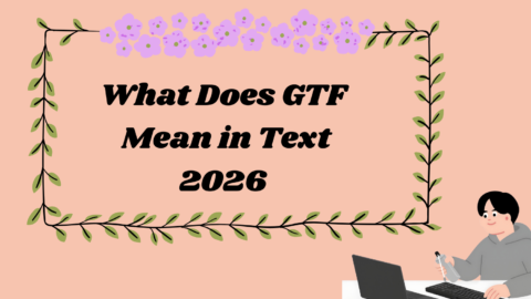 What Does GTF Mean in Text